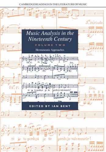 Music Analysis In The Nineteenth Century Hermeneutic Approaches Ian Bent