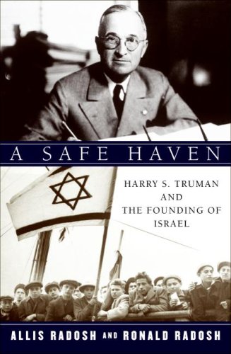 A Safe Haven Harry S Truman And The Founding Of Israel 1st Edition Ronald Radosh