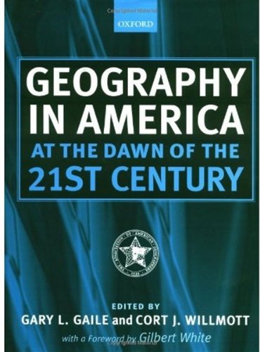 Geography In America At The Dawn Of The 21st Century Gary L Gaile