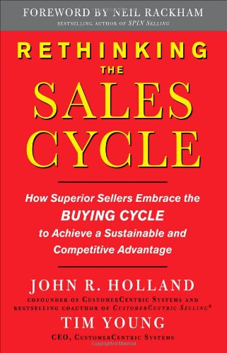 Rethinking The Sales Cycle How Superior Sellers Embrace The Buying Cycle To Achieve A Sustainable And Competitive Advantage 1st Edition Tim Young