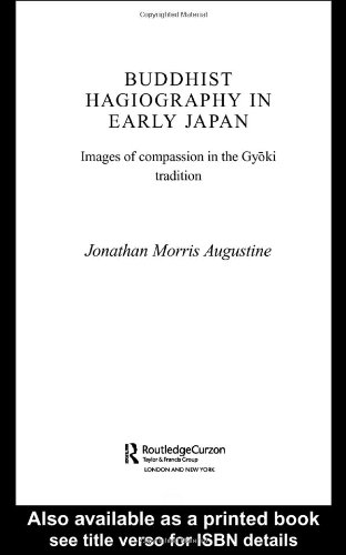 Buddhist Hagiography In Early Japan Images Of Compassion In The Gyoki Tradition 1st Edition Jonathan Morris Augustine