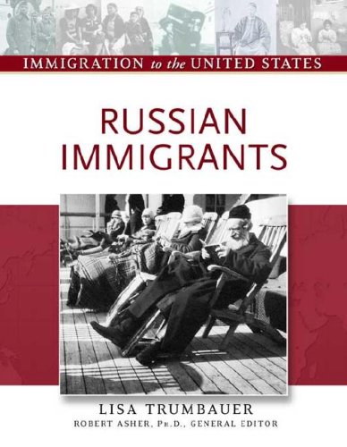 Russian Immigrants Lisa Trumbauer Robert Asher Robert Asher