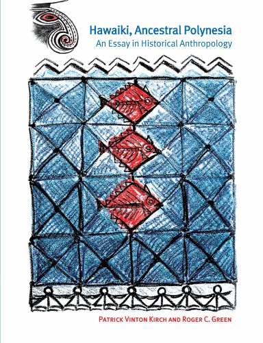Hawaiki Ancestral Polynesia An Essay In Historical Anthropology 1st Edition Patrick Vinton Kirch