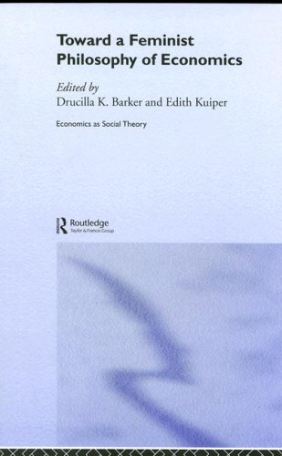 Toward A Feminist Philosophy Of Economics Drucilla Barker Edith Kuiper
