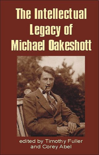 The Intellectual Legacy Of Michael Oakeshott Corey Abel Timothy Fuller
