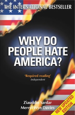 Why Do People Hate America 2nd Ziauddin Sardar