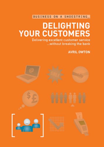 Delighting Your Customers 1st Edition Avril Owton