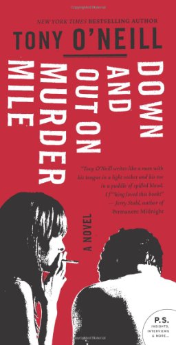 Down And Out On Murder Mile A Novel Ps Tony Oneill