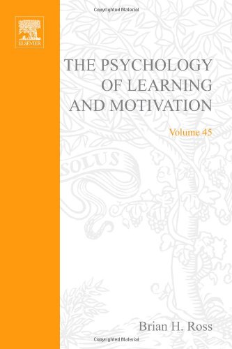 Psychology Of Learning And Motivation Vol 45 1st Brian H Ross