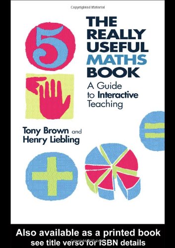 The Really Useful Maths Book A Guide To Interactive Teaching 1st Edition Tony Brown