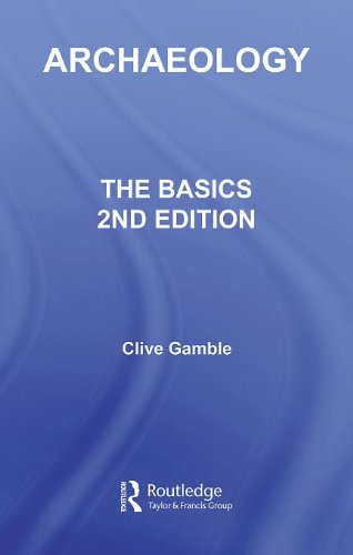 Archaeology The Basics 2nd Edition Clive Gamble