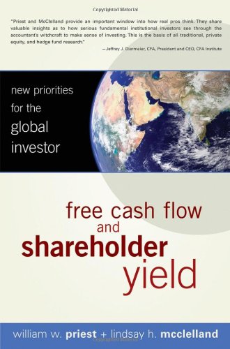 Free Cash Flow And Shareholder Yield New Priorities For The Global Investor William W Priest