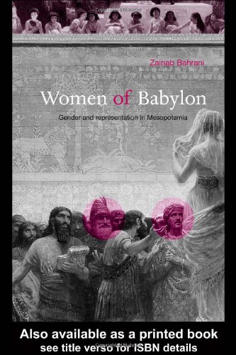 Women Of Babylon Gender And Representation In Mesopotamia 1st Edition Zainab Bahrani