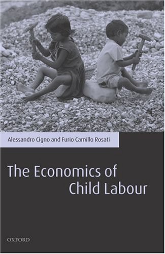 The Economics Of Child Labour First Edition Alessandro Cigno