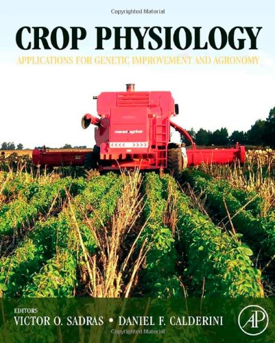 Crop Physiology Applications For Genetic Improvement And Agronomy 1st Edition Victor O Sadras