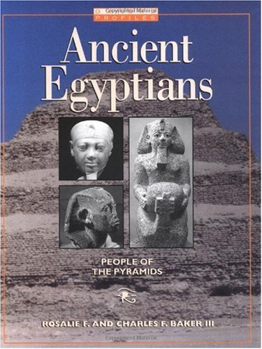 Ancient Egyptians People Of The Pyramids Rosalie F Baker Charles F Baker