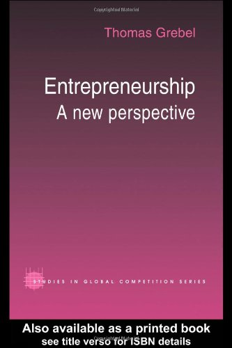 Entrepreneurship A New Perspective 1st Edition Thomas Grebel
