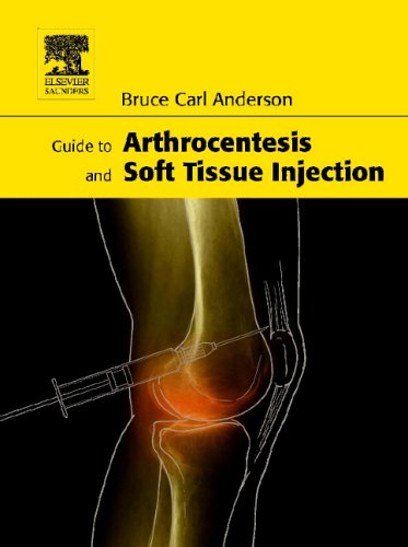 Guide To Arthrocentesis And Soft Tissue Injection Bruce Anderson