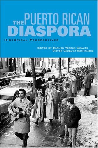 The Puerto Rican Diaspora Historical Perspectives Carmen Teresa Whalen