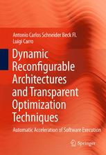 Dynamic Reconfigurable Architectures And Transparent Optimization Techniques Automatic Acceleration Of Software Execution 1st Edition Antonio Carlos Schneider Beck Fl