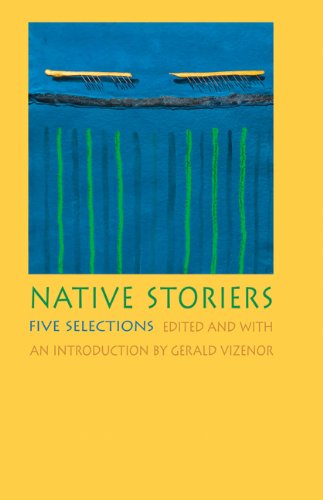 Native Storiers Five Selections Prof Gerald Vizenor Prof Gerald Vizenor