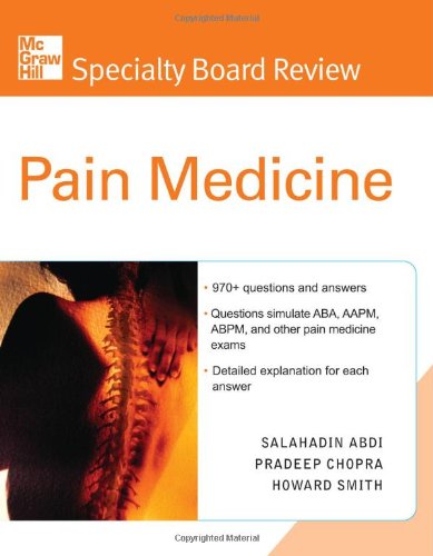 Mcgrawhill Specialty Board Review Pain Medicine 1st Edition Salahadin Abdi