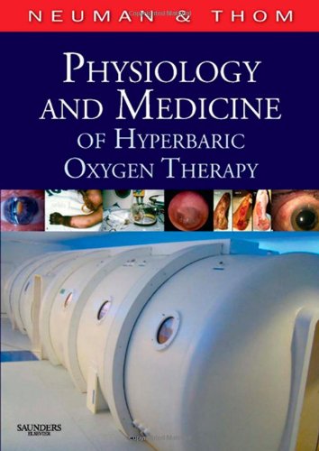 Physiology And Medicine Of Hyperbaric Oxygen Therapy 1st Edition Tom S Neuman Md Facp Facpm