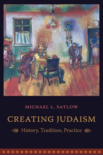 Creating Judaism History Tradition Practice Michael L Satlow