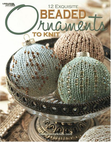 Beaded Ornaments To Knit Ornamentalknitscom Leisure Arts