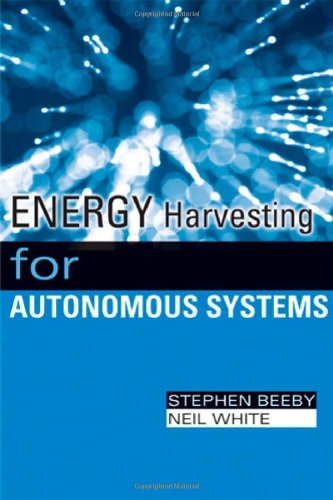 Energy Harvesting For Autonomous Systems 1st Edition Stephen Beeby