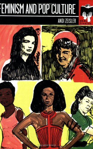 Feminism and Pop Culture: Seal Studies Andi Zeisler