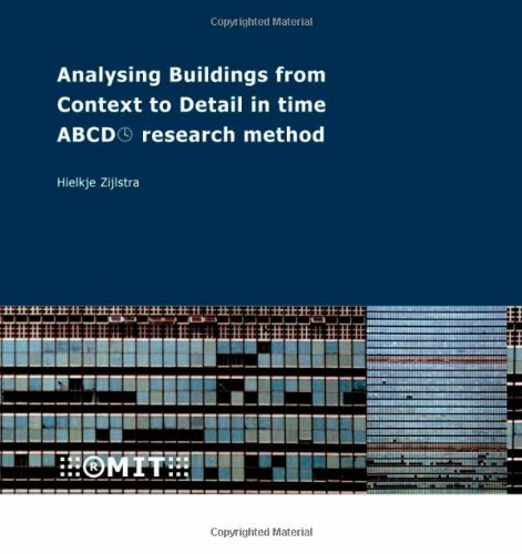 Analysing Buildings From Context To Detail In Time Abcd Research Method H Zijlstra