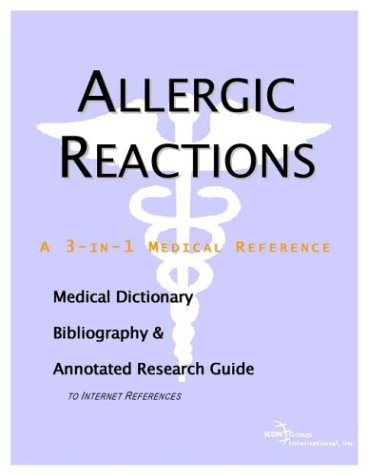 Allergic Reactions A Medical Dictionary Bibliography And Annotated Research Guide To Internet References Health Publica Icon Health Publications