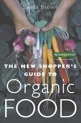 New Shoppers Guide To Organic Food 2nd Lynda Brown