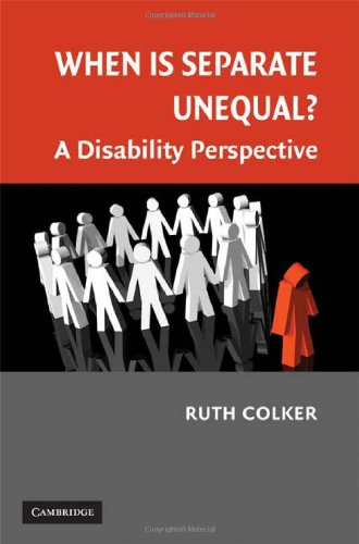 When Is Separate Unequal A Disability Perspective 1st Edition Ruth Colker