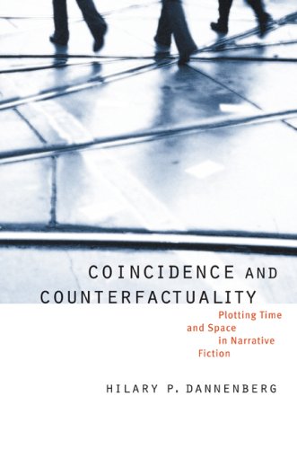 Coincidence And Counterfactuality Plotting Time And Space In Narrative Fiction Hilary P Dannenberg