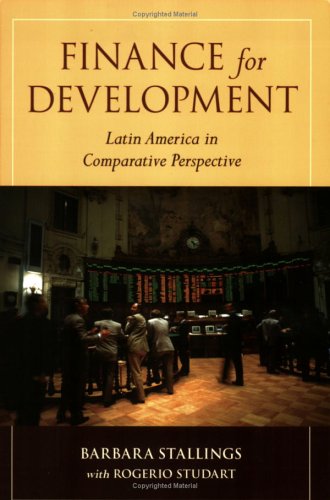 Finance For Development Latin America In Comparative Perspective With Rogerio Studart Barbara Stallings