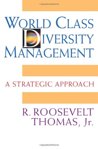 World Class Diversity Management A Strategic Approach R Roosevelt Thomas