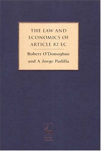 The Law And Economics Of Article 82 Ec Robert Odonoghue Jorge Atilano Padilla