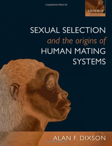 Sexual Selection And The Origins Of Human Mating Systems 1st Edition Alan F Dixson
