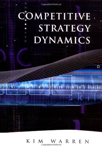 Competitive Strategy Dynamics Kim Warren