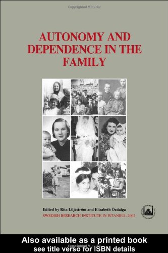 Autonomy And Dependence In The Family Turkey And Sweden In Critical Perspective 1st Edition Rita Liljestrom