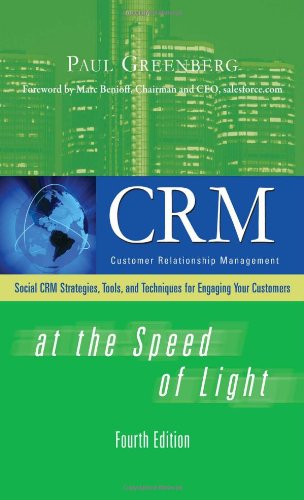 Crm At The Speed Of Light Social Crm 20 Strategies Tools And Techniques For Engaging Your Customers 4th Edition Paul Greenberg