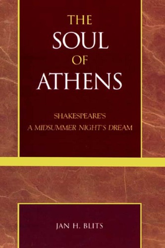 The Soul Of Athens Shakespeares A Midsummer Nights Dream Jan H Blits