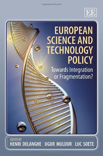 European Science And Technology Policy Towards Integration Or Fragmentation Henri Delanghe