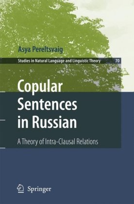 Copular Sentences In Russian A Theory Of Intraclausal Relations 1st Edition Asya Pereltsvaig