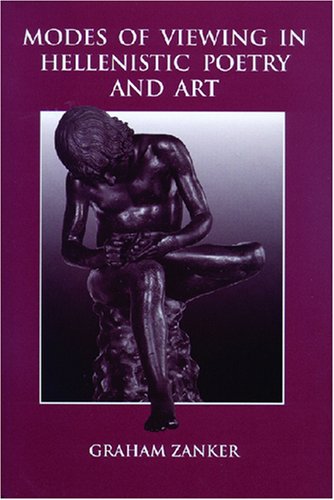 Modes Of Viewing In Hellenistic Poetry And Art 1st Edition Graham Zanker