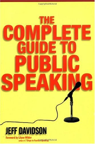 The Complete Guide To Public Speaking 1st Edition Jeff Davidson