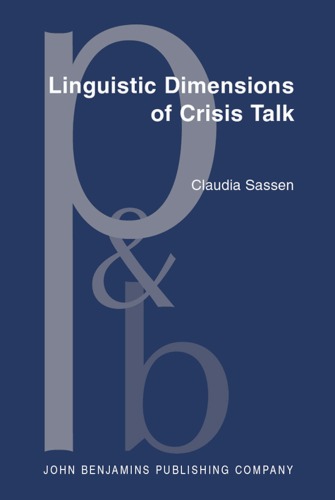 Linguistic Dimensions Of Crisis Talk Formalising Structures In A Controlled Language Paul Mcilvenny