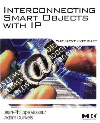 Interconnecting Smart Objects With Ip The Next Internet 1st Edition Jeanphilippe Vasseur